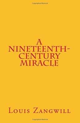 A NINETEENTH-CENTURY MIRACLE (RED HERRING BOOKS) By Louis Zangwill **BRAND NEW**