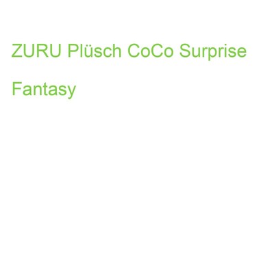 ZURU CoCo Surprise Plüsch Fantasy (4894680031524) (9608SQ1)