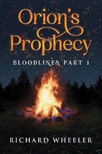 Orion's Prophecy- Bloodlines Part 1, Richard Wheel