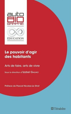 Le pouvoir d'agir des habitants Arts de faire, arts de vivre Izabel Galvao Buch