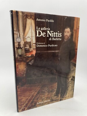 La Galleria De Nittis di Barletta Antonio Paolillo Schena Verlag 1984