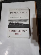 Democracy: Stories from the Long Road t- Condoleezza Rice, 1455540188, hardcover