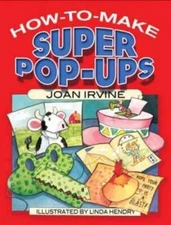 How to Make Super Pop-Ups by Joan Irvine: Used