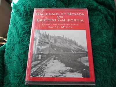 Railroads of Nevada and Eastern California - David Myrick - Select Volume HB M9