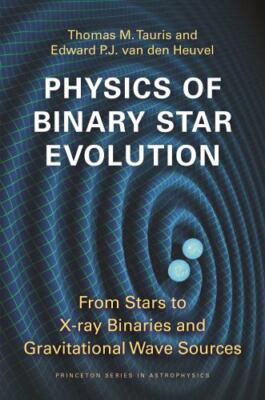 Physics of Binary Star Evolution : From Stars to X-ray Binaries and Gravitati...