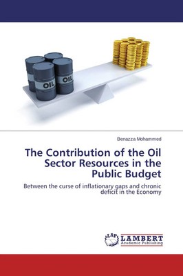 The Contribution of the Oil Sector Resources in the Public Budget Mohammed Buch