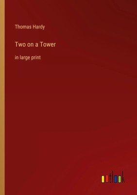 Thomas Hardy | Two on a Tower | Taschenbuch | Englisch (2023) | in large print