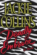 Deadly Embrace: SIGNED - Hardcover By Collins, Jackie - VERY GOOD