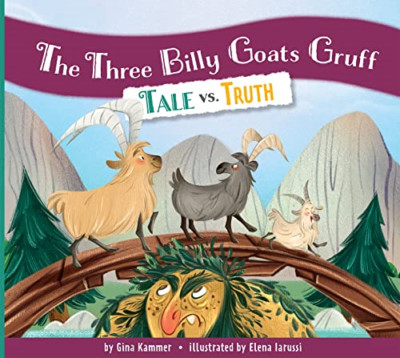 The Three Billy Goats Gruff: Tale vs. Truth (Tale vs. T - Paperback NEW Kammer,