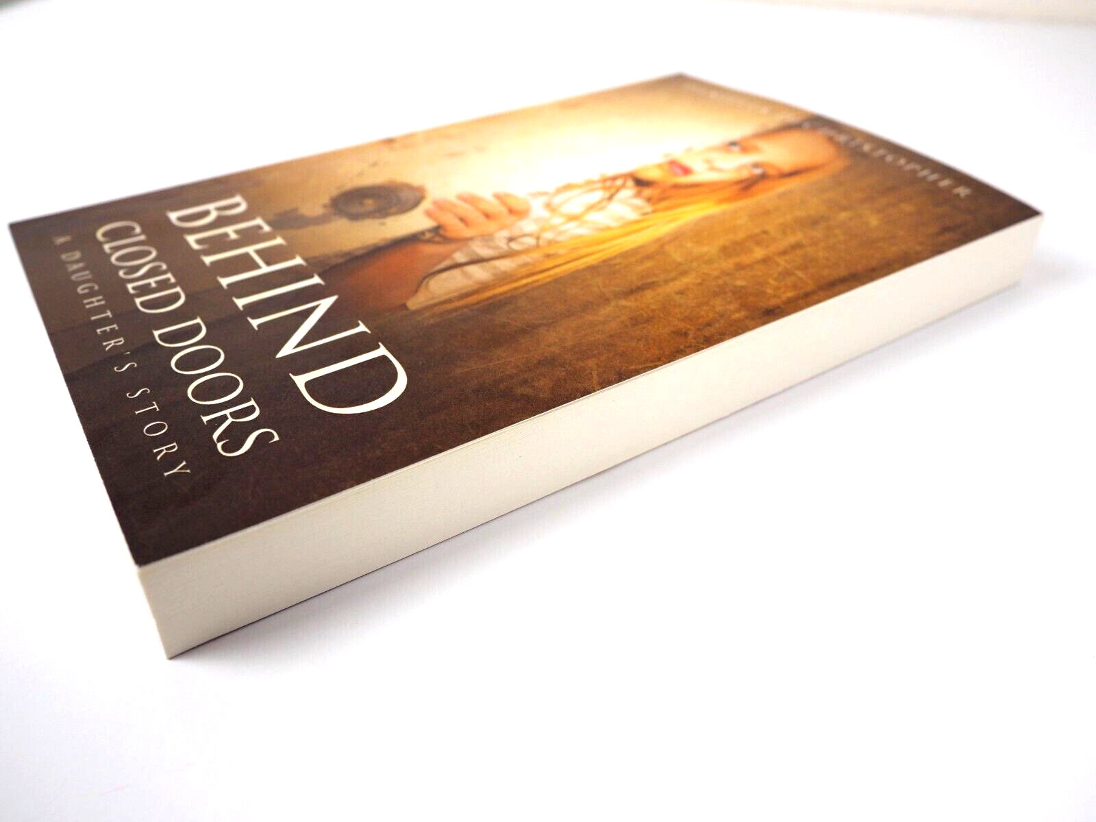 Behind Closed Doors A Daughter's Story by Daniella Dechristopher