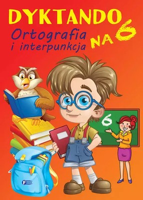 9788379323609 Dyktando na 6. Ortografia i interpunkcja Fenix