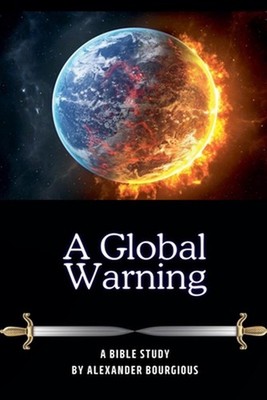 A Global Warning by Alexander Bourgious Paperback Book