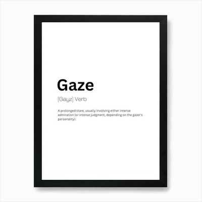 Gaze Definition Meaning Art Print Framed Wall Art Poster Canvas Print Picture