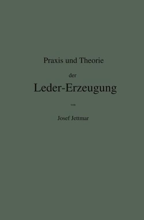 Thumbnail - Praxis Und Theorie Der Leder-erzeugung. Ein Leitfaden Für Lohe-,