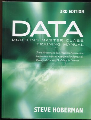 Data Modeling Master Class Training Manual by Steve Hoberman 3rd edition