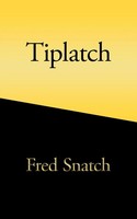 Tiplatch Fred Snatch Taschenbuch Kartoniert / Broschiert Englisch 2009