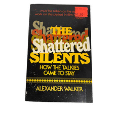 The Shattered Silents by Alexander Walker 1978 William Morrow Talkies Film