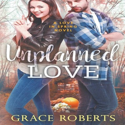 Unplanned Love Grace Roberts Paperback Draft2Digital