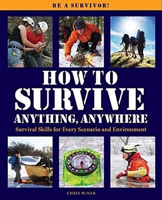 How to Survive Anything Anywhere: A Hand... by McNab, Chris Paperback / softback
