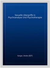 Sexuelle Ubergriffe in Psychoanalyse Und Psychotherapie, Paperback by Ka...