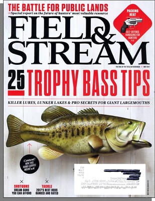 Field & Stream - 2017, May - 25 Trophy Bass Tips, The Battle For Public Lands