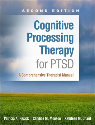 Cognitive Processing Therapy for PTSD: A Comprehensive Therapist Manual Paper...