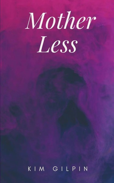 Mother Less Kim Gilpin Taschenbuch Englisch 2024 Bookleaf Publishing-image