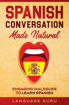 Language Guru | Spanish Conversation Made Natural | Taschenbuch | Englisch