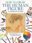 How To Draw The Human Figure - Complete Guide - Hardcover - GOOD