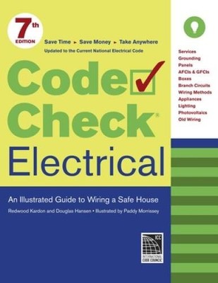 Code Check Electrical: An Illustrated Guide to Wiring a Safe House - GOOD