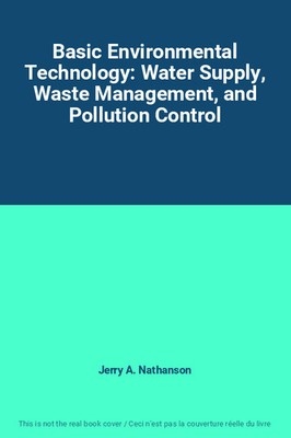 Basic Environmental Technology: Water Supply, Waste Management, and Pollution Co
