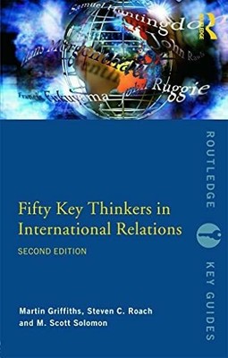Fifty Key Thinkers in International Relations (Routledge Key Buch Routledge