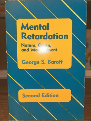 Mental Retardation: Nature, Cause, and Management By George S. B