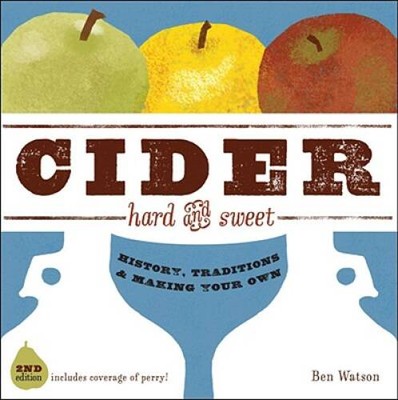 Cider, Hard and Sweet: History, Traditions, and Making Your Own (Sec - VERY GOOD