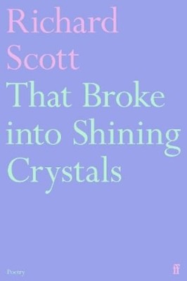 Richard Scott That Broke into Shining Crystals (Taschenbuch)