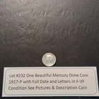 Lot #232 1 Beautiful 1917-P Mercury Dime F-VF See Pictures Description Of Coin