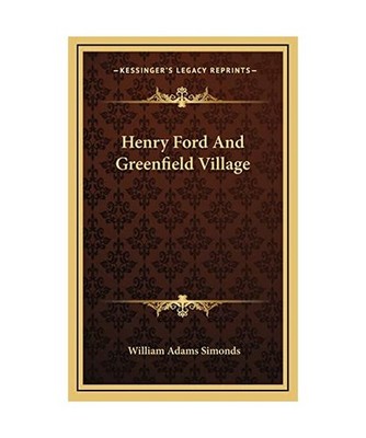 Henry Ford and Greenfield Village, William Adams Simonds