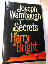 RARE 1ST EDITION! The Secrets of Harry Bright By Wambaugh, Joseph (1985) FINE HC