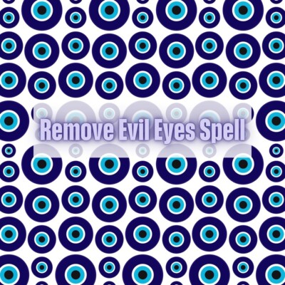 Remove Evil Eyes Spell | Negative Entity Removal, Remove Entities, Banishing ent