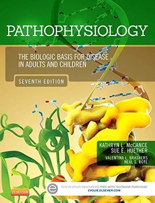 Pathophysiology: The Biologic Basis for Disease in Adults and Ch