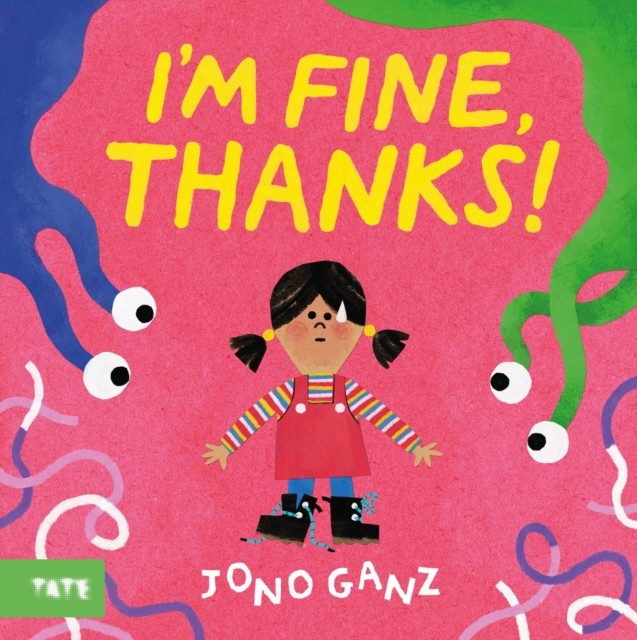 I’m Fine, Thanks! by Jono Ganz (Paperback Book)