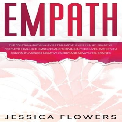 Empath The Practical Survival Guide for Empaths and Highly Sensit