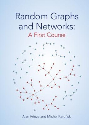 Random Graphs and Networks: A First Course by Alan Frieze [Hardback]