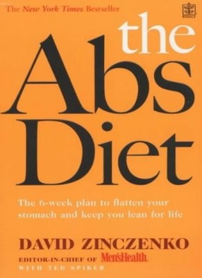 The Abs Diet: The Six Week Plan to Flatten Your Stomach and Keep