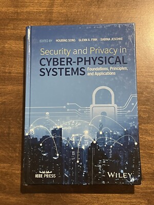 Security and Privacy in Cyber-Physical Systems : Foundations, Principles