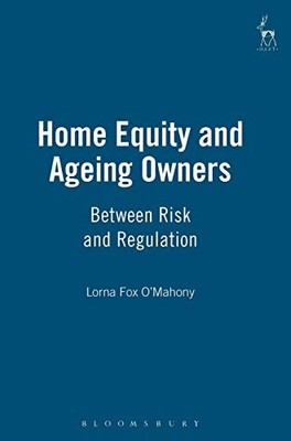 Home Equity and Ageing Owners: Between Risk and Regulation,Lorna