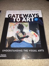 Gateways To Art 4th Edition, Understanding Th...