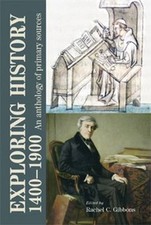 Exploring history 1400–1900: An anthology of primary sources, Gibbons, Rachel, G
