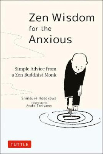 Thumbnail - Zen Wisdom For The Anxious: Simple Advice From A Zen Buddhist Monk