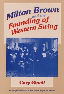 Milton Brown and the Founding of Western Swing (Music in American Life), Ginell,